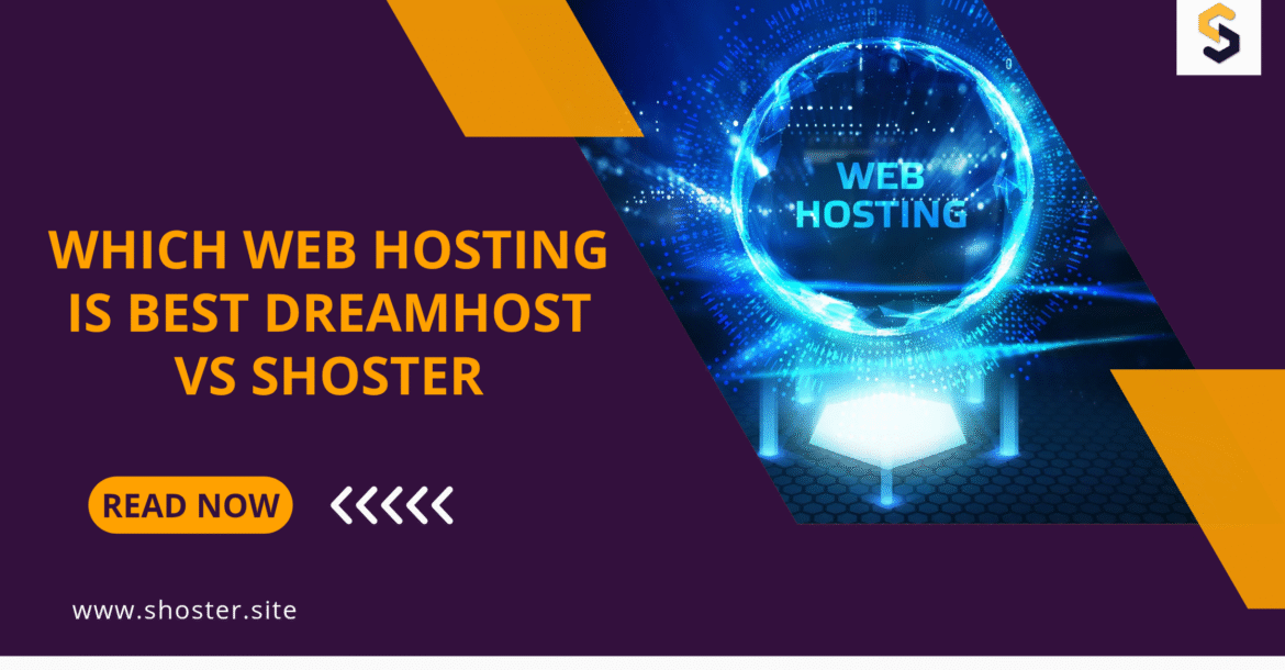Which Web Hosting Is Best DreamHost vs Shoster 2 Which Web Hosting Is Best DreamHost vs Shoster